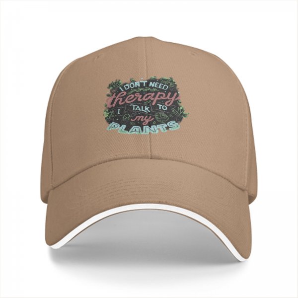 I Don't Need Therapy I Talk To My Plants Baseball Cap