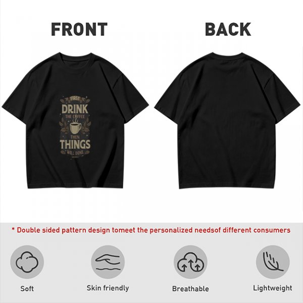 Olive green coffee graphic t-shirt with 'First drink the coffee then things will done' text