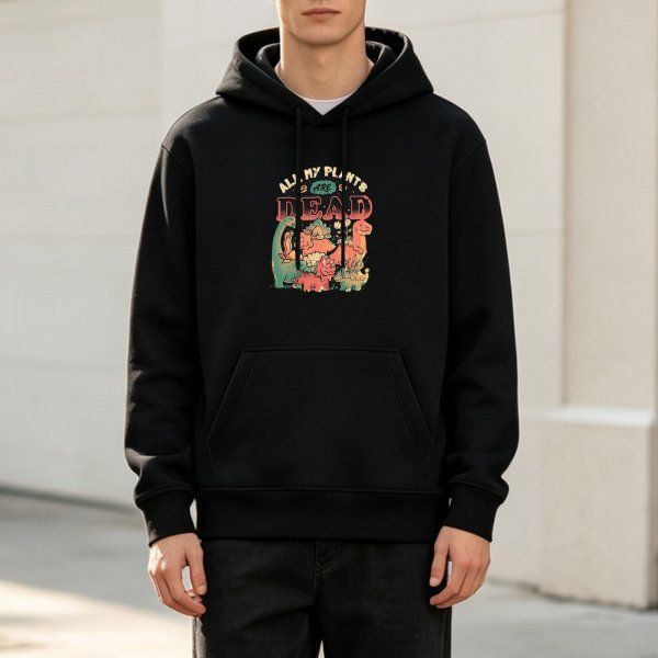 Black hoodie with 'All My Plants Are Dead' dinosaur graphic