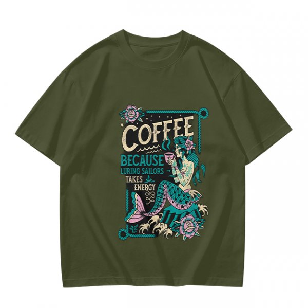 Olive t-shirt with mermaid coffee print 'Coffee Because Luring Sailors Takes Energy'