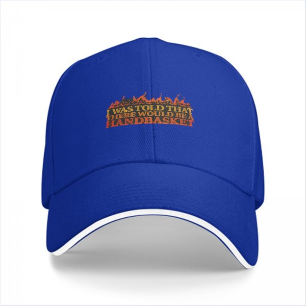 I Was Told That There Would Be A Handbasket Baseball Cap