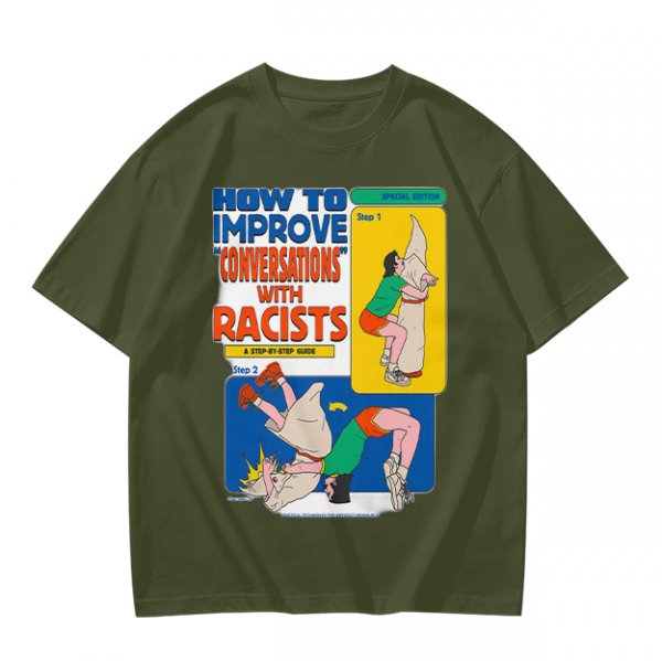 How to improve conversations with racists graphic tee
