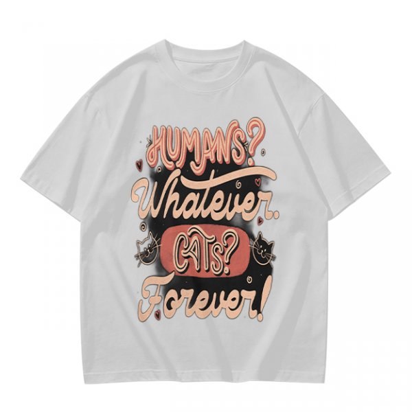Olive green t-shirt with 'Humans? Whatever. Cats? Forever!' print