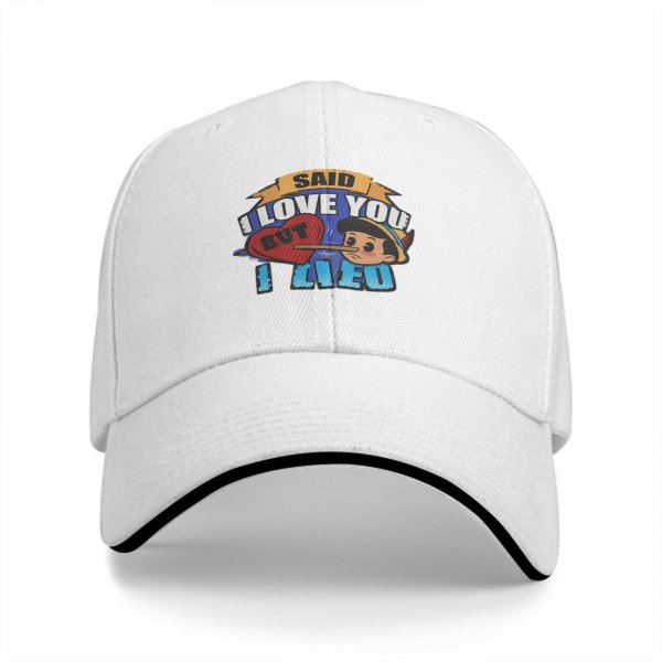 I Said I Love You But I Lied Pinocchio Graphic Cap