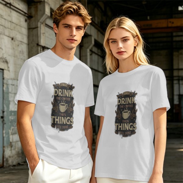 Olive green coffee graphic t-shirt with 'First drink the coffee then things will done' text