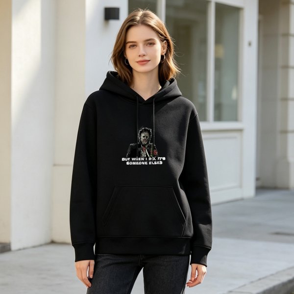 Horror character graphic hoodie with 'But when I do, it's someone else' text