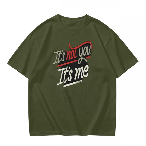 Olive green graphic t-shirt with 'It's not you It's me' print