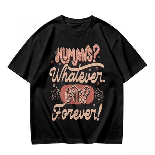 Olive green t-shirt with 'Humans? Whatever. Cats? Forever!' print