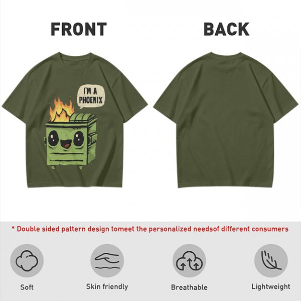 Olive green t-shirt with a cartoon dumpster on fire saying I'm a phoenix