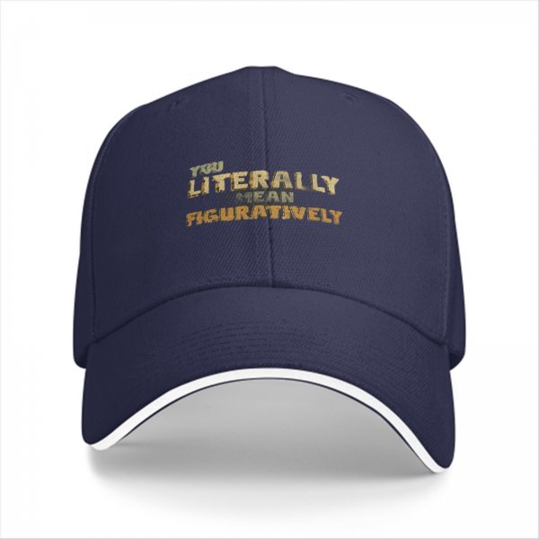 Black baseball cap with 'You Literally Mean Figuratively' text print