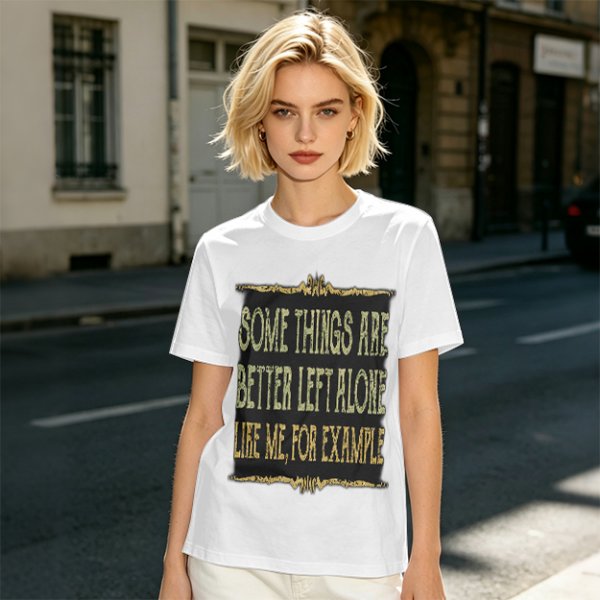 Olive t-shirt with humorous 'some things are better left alone' print