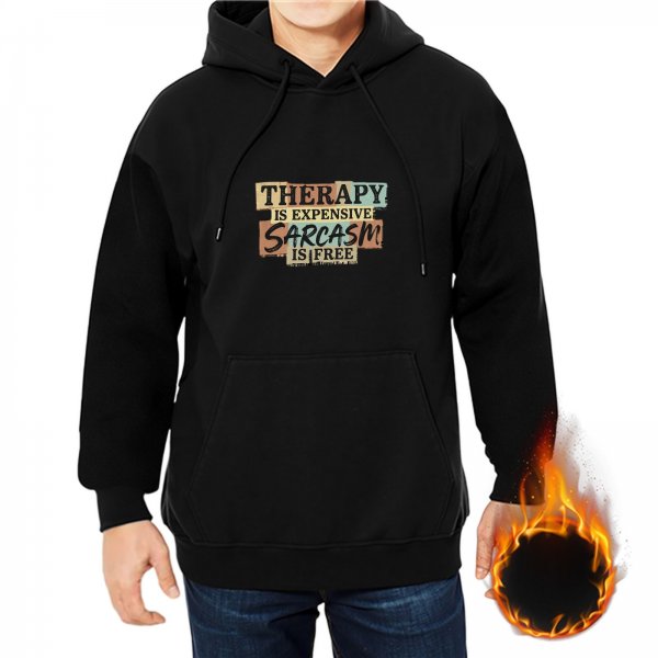 Black hoodie with 'Therapy is expensive sarcasm is free' graphic