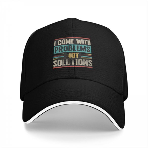 Black baseball cap with 'I Come With Problems Not Solutions' retro graphic