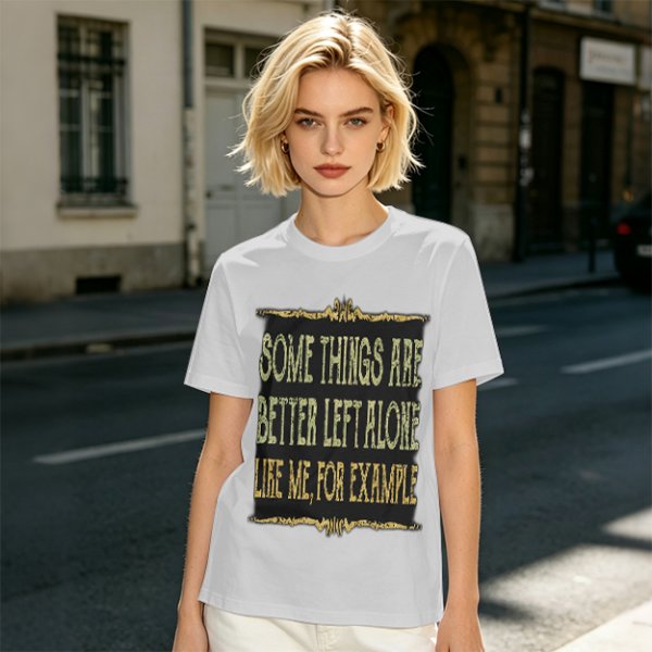 Olive t-shirt with humorous 'some things are better left alone' print