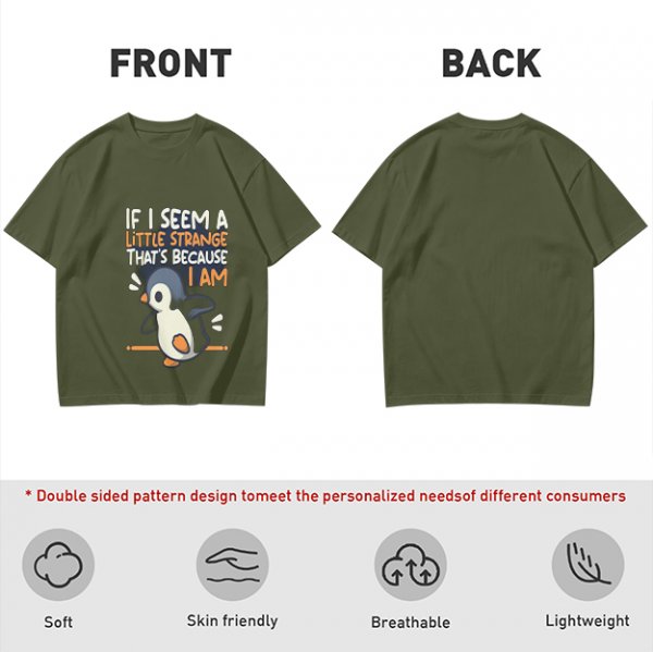 Olive t-shirt with 'If I seem a little strange that's because I am' penguin print