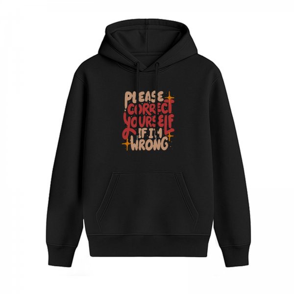Black hoodie with 'Please Correct Yourself If I'm Wrong' graphic print