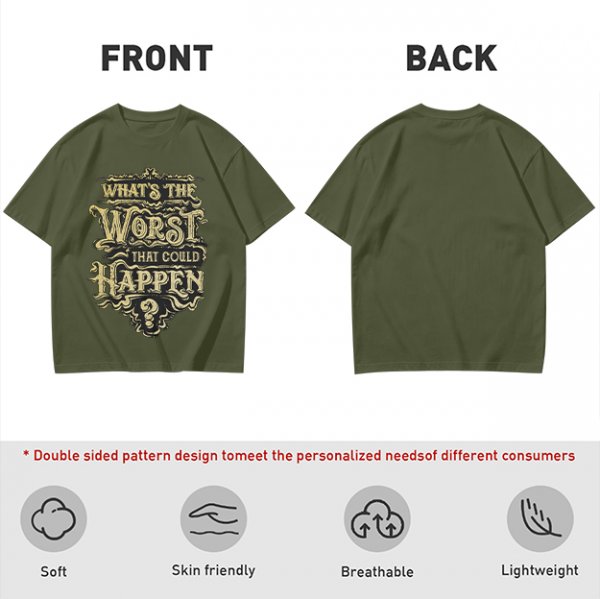 Olive t-shirt with 'What's the Worst That Could Happen?' vintage-style print