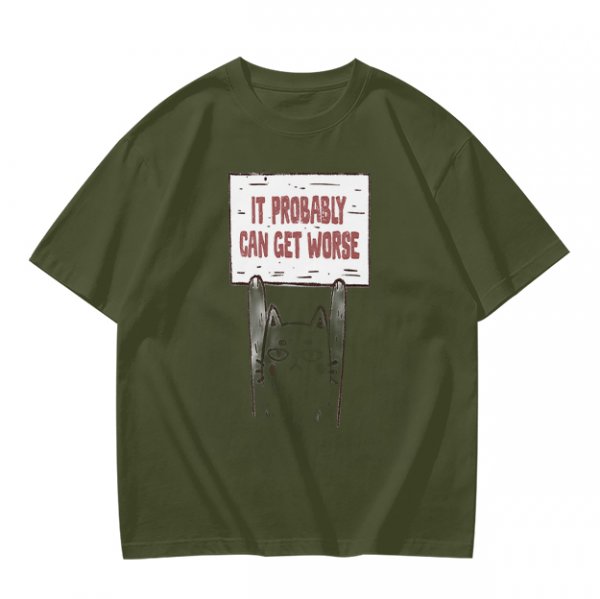Olive t-shirt with cat holding 'It Probably Can Get Worse' sign