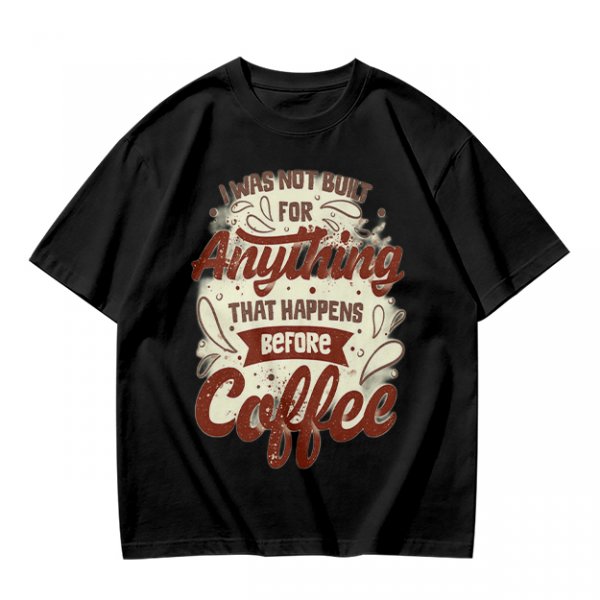 Olive t-shirt with 'I was not built for anything before coffee' print