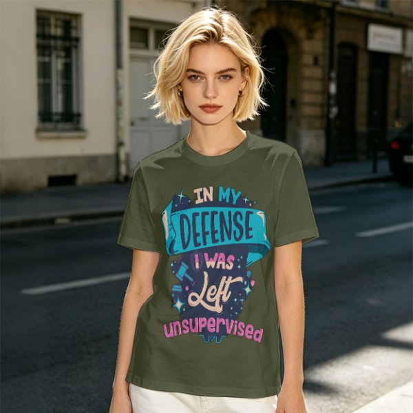 Olive t-shirt with 'In My Defense I Was Left Unsupervised' graphic