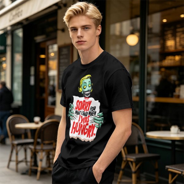 Zombie Sorry For What I Said When Hungry Graphic T-Shirt