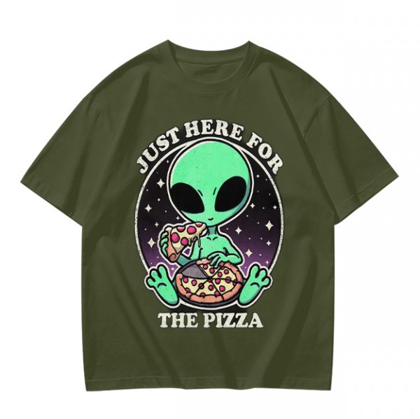 Olive green t-shirt with alien eating pizza text Just Here For The Pizza