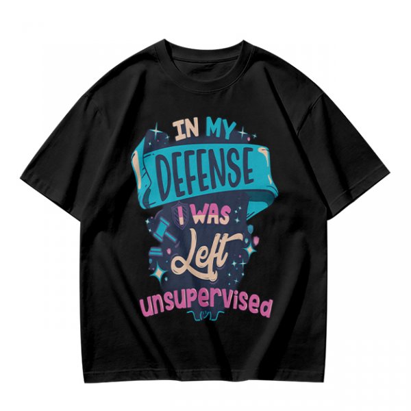 Olive t-shirt with 'In My Defense I Was Left Unsupervised' graphic
