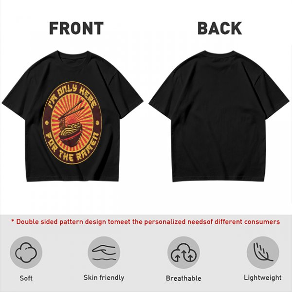 I'm Only Here For The Ramen Graphic Tee