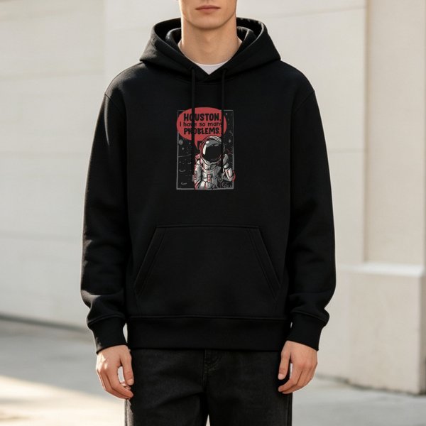 Black hoodie with astronaut graphic reading Houston I have so many problems