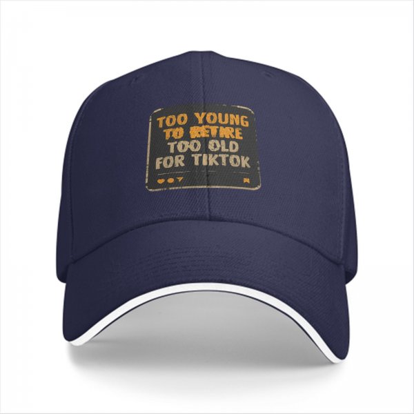 Black baseball cap with 'Too Young To Retire Too Old For TikTok' print