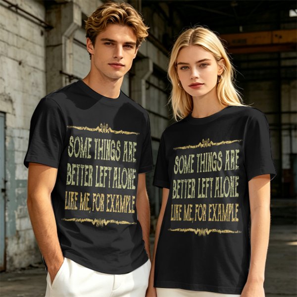 Olive t-shirt with humorous 'some things are better left alone' print