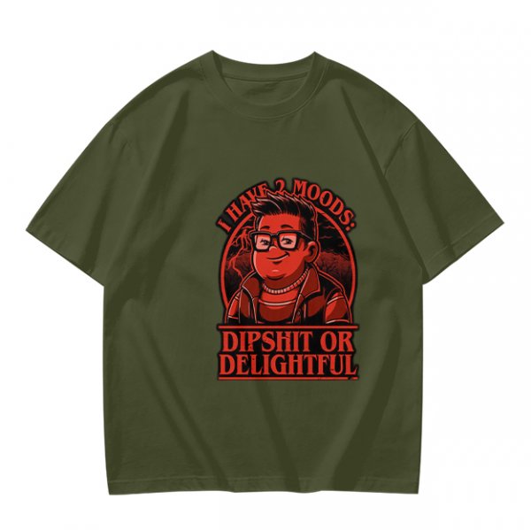 Olive Graphic T-Shirt With 'I Have 2 Moods: Dipshit Or Delightful' Print