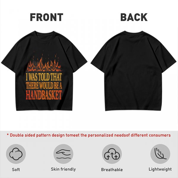 I Was Told There Would Be A Handbasket Flame Graphic T-Shirt