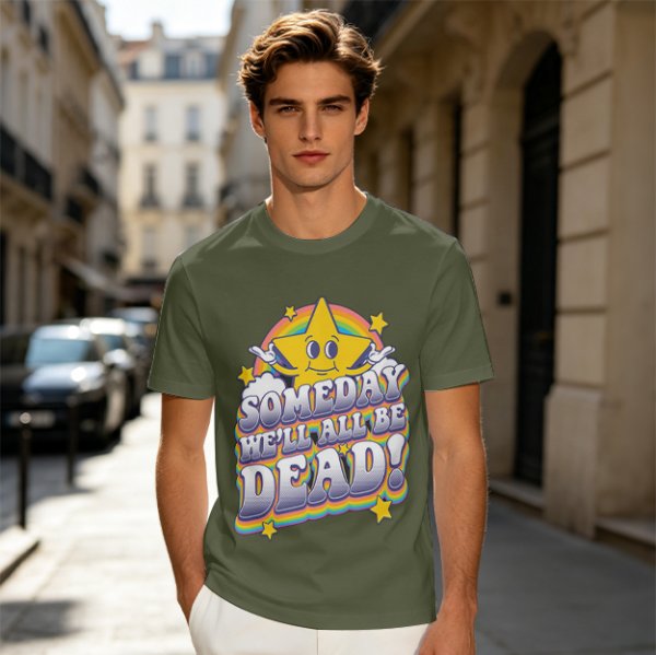 Olive graphic t-shirt with 'Someday We'll All Be Dead!' star and rainbow print