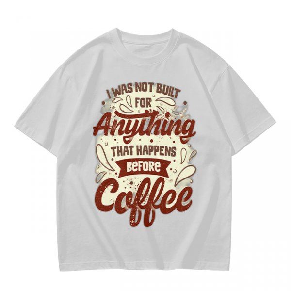 Olive t-shirt with 'I was not built for anything before coffee' print