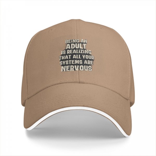 Adulting realization cap with nervous systems quote