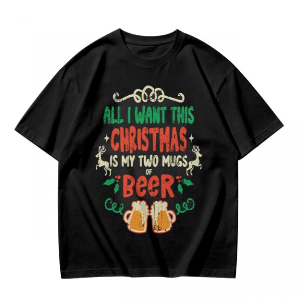 All I Want This Christmas Is My Two Mugs Of Beer T-Shirt