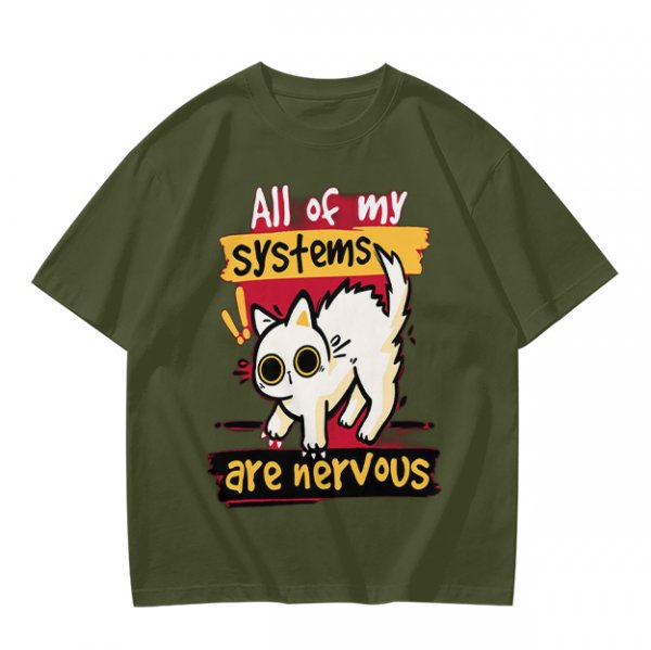 Olive graphic t-shirt with nervous white cat and 'All of my systems are nervous' text