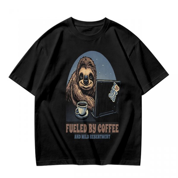 Sloth working on laptop with coffee fueled by coffee and mild resentment t-shirt