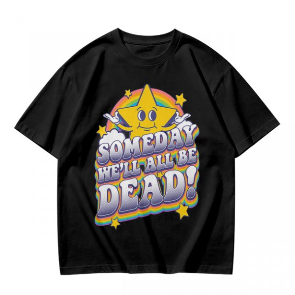 Olive graphic t-shirt with 'Someday We'll All Be Dead!' star and rainbow print