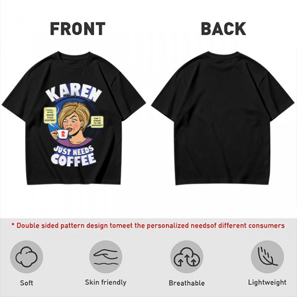 Karen Just Needs Coffee Funny Graphic T-Shirt