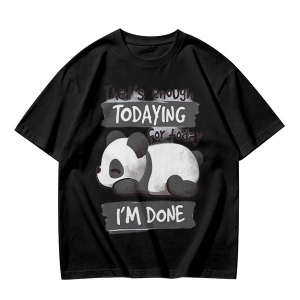 Oversized Graphic T-Shirt with Tired Panda 'That's Enough Todaying For Today I'm Done'
