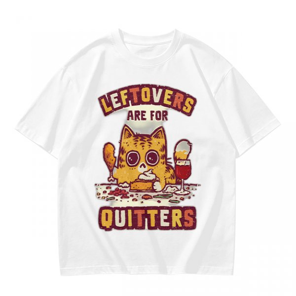 Leftovers Are For Quitters Cat Graphic T-Shirt