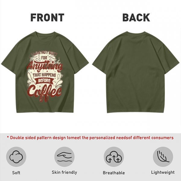 Olive t-shirt with 'I was not built for anything before coffee' print