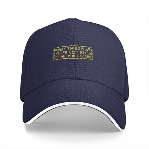 Black baseball cap with humorous 'some things are better left alone' text