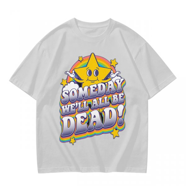 Olive graphic t-shirt with 'Someday We'll All Be Dead!' star and rainbow print