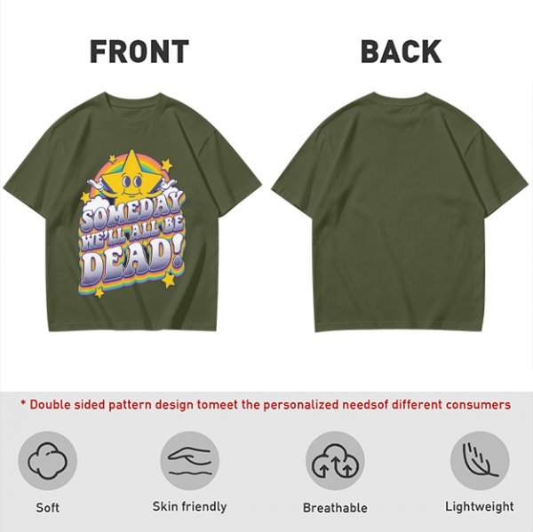 Olive graphic t-shirt with 'Someday We'll All Be Dead!' star and rainbow print