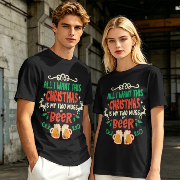 All I Want This Christmas Is My Two Mugs Of Beer T-Shirt