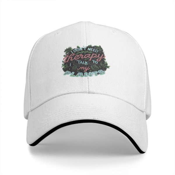 I Don't Need Therapy I Talk To My Plants Baseball Cap