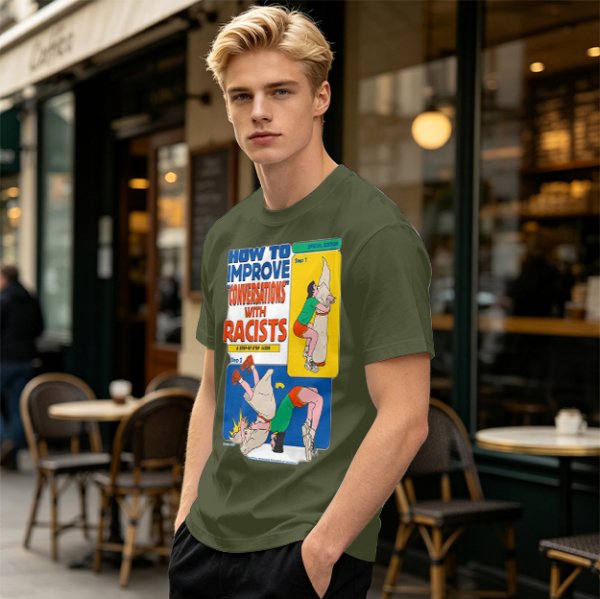 How to improve conversations with racists graphic tee